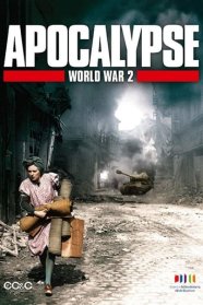Apocalypse, La Deuxième Guerre mondiale